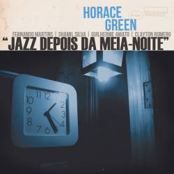 Horace Green : Jazz Depois da Meia-Noite